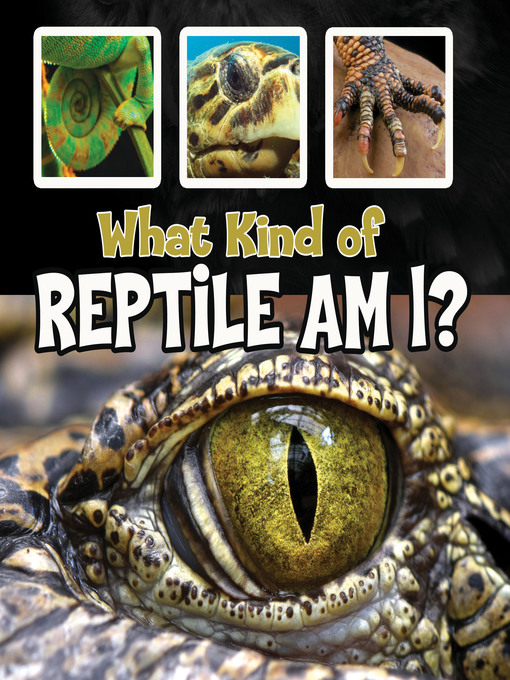 Title details for What Kind of Reptile Am I? by Taylor Farley - Available